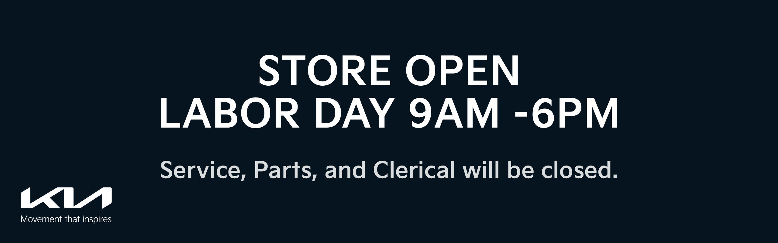 STORE OPEN LABOR DAY 9am -6pm